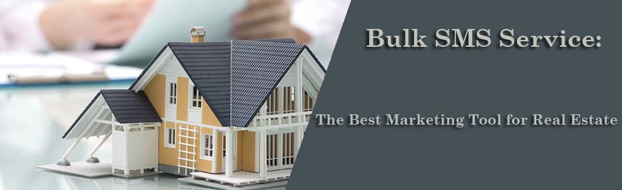 Bulk SMS Service -The Best Marketing Tool for Real Estate