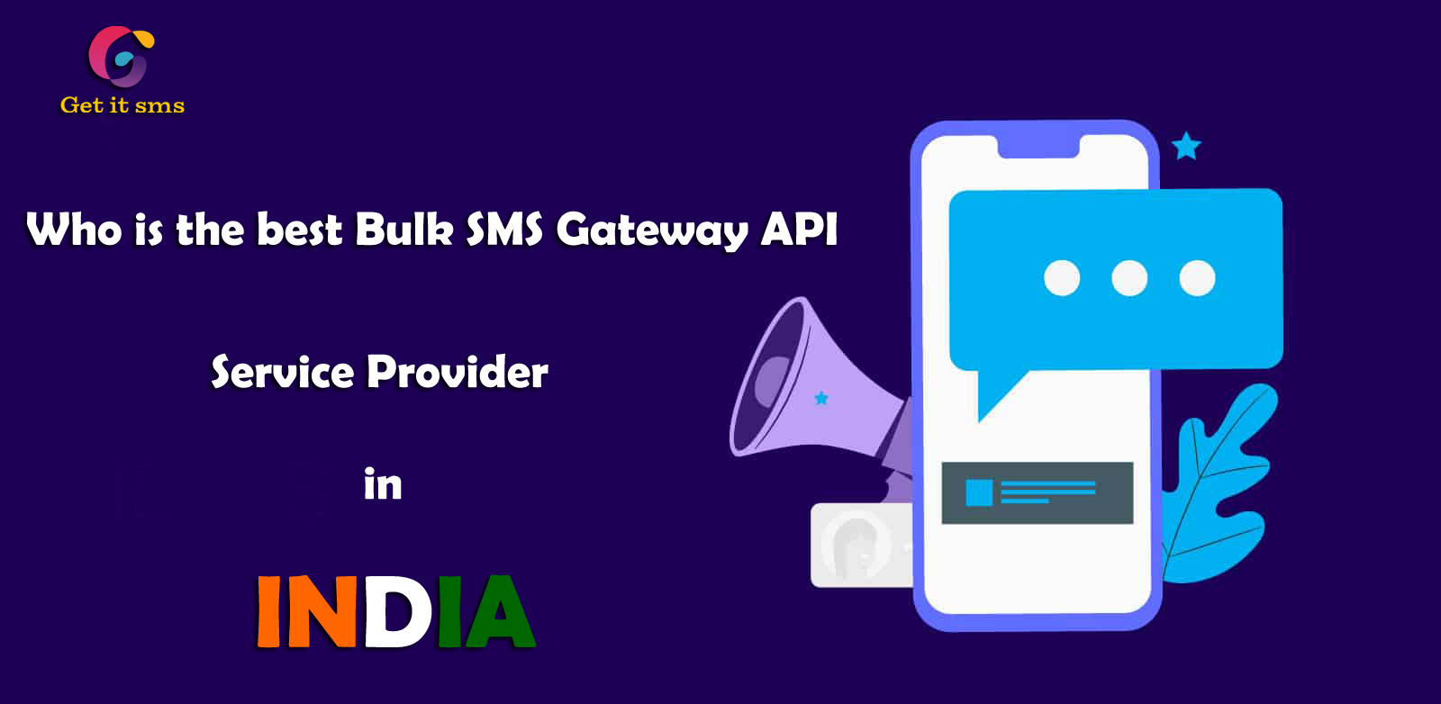 Who Is The Best Bulk SMS Gateway API Service Provider in India? - GetItSMS