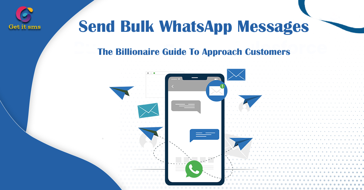 Send Bulk WhatsApp Messages: The Complete Guide - GetItSMS.com