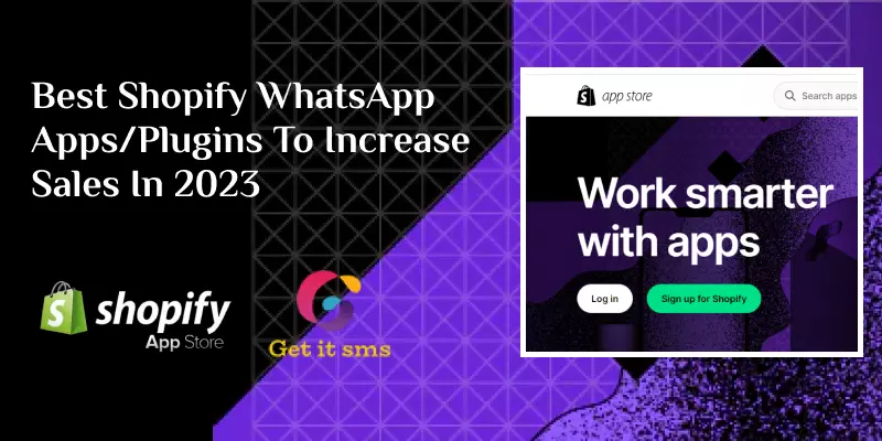 Best Shopify WhatsApp Apps/Plugins To Increase Sales In 2023