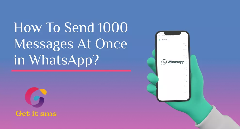 How To Send 1000 Messages At Once in WhatsApp?