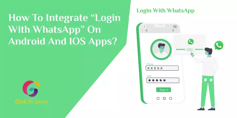OTPFree Login With WhatsApp (OTPLess WhatsApp Login): How To Integrate On Android And IOS Apps?