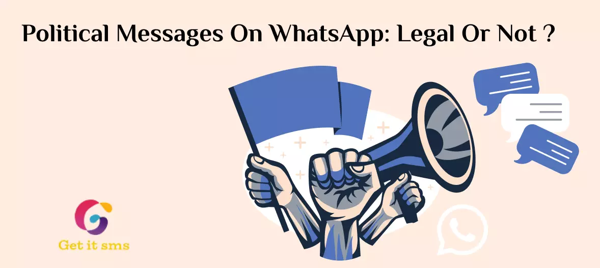 Political Messages On WhatsApp: Legal Or Not?