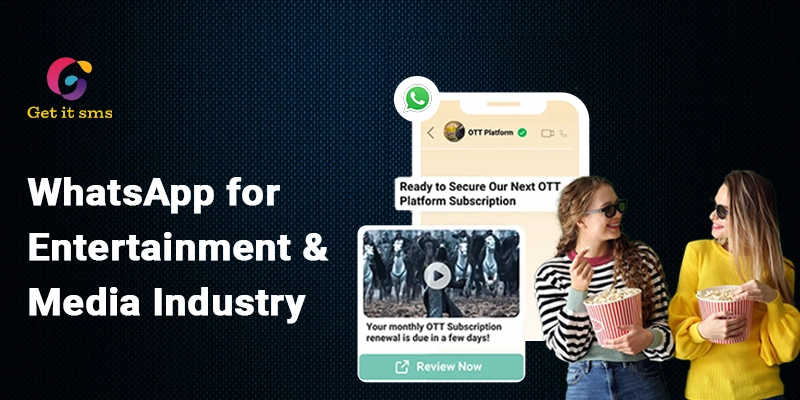 How to Utilize WhatsApp Business API for Entertainment and Media Industry