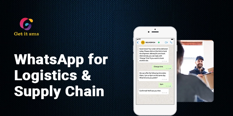 How to Use WhatsApp Business API for Logistics and Supply Chain