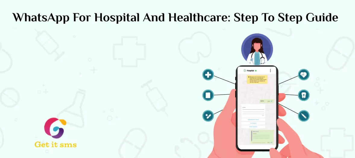 WhatsApp For Hospital And Healthcare: Step To Step Guide