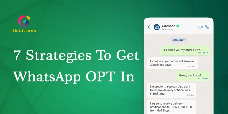 Top 7 Strategies To Get WhatsApp Opt-In From Users Easily