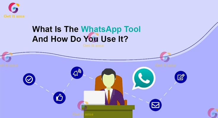 WhatsApp Tool: What It Is And How To Use It?