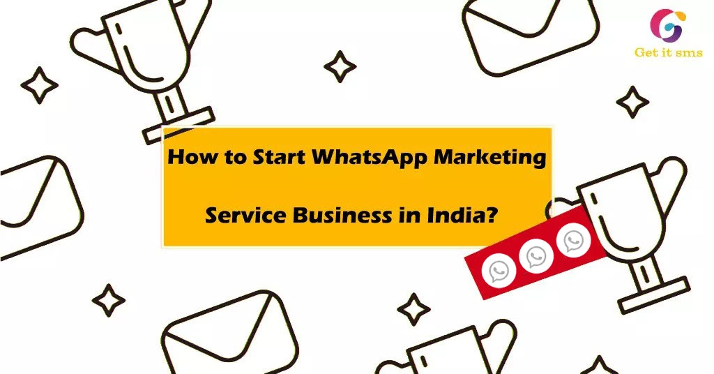How To Start WhatsApp Marketing Business in 2024?